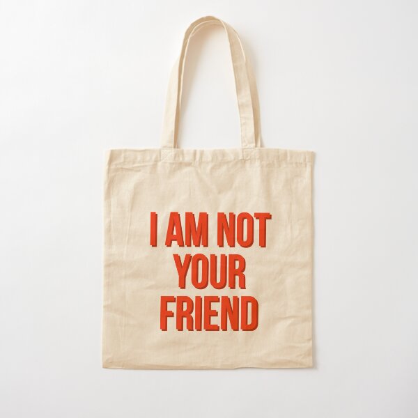 I am not your friend Cotton Tote Bag RB0208 product Offical ludwig ahgren Merch