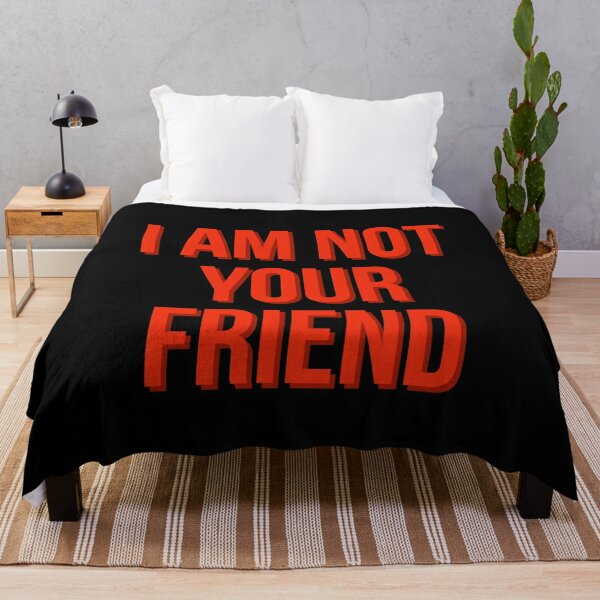 I am not your friend Throw Blanket RB0208 product Offical ludwig ahgren Merch