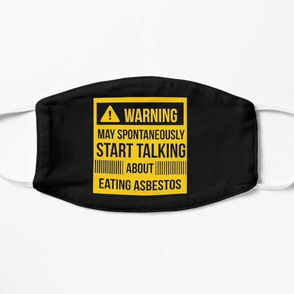 warning may spontaneously talk about eating asbestos  Flat Mask RB0208 product Offical ludwig ahgren Merch